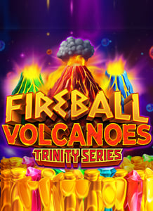 Fireball Volcanoes: Trinity Series